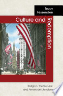 Culture and redemption : religion, the secular, and American literature /