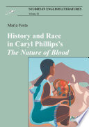 History and race in Caryl Phillips's The nature of blood /