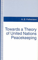 Towards a theory of United Nations peacekeeping /