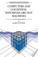 Computers and cognition : why minds are not machines /