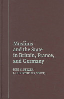 Muslims and the state in Britain, France, and Germany : Joel S. Fetzer, J. Christopher Soper.