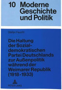 Die Haltung der Sozialdemokratischen Partei Deutschlands zur Aussenpolitik während der Weimarer Republik (1918-1933) /