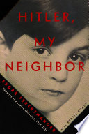 Hitler, my neighbor : memories of a Jewish childhood, 1929-1939 /