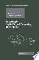 Sampling in digital signal processing and control /