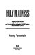 Holy madness : the shock tactics and radical teachings of crazy-wise adepts, holy fools, and rascal gurus /