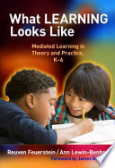 What learning looks like : mediated learning in theory and practice, K-6 /