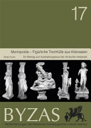 Monopodia, figürliche Tischfüsse aus Kleinasien : ein Beitrag zum Ausstattungsluxus der römischen Kaiserzeit /