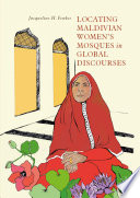 Locating Maldivian Women's Mosques in Global Discourses  /