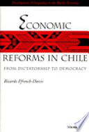 Economic reforms in Chile : from dictatorship to democracy /