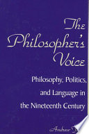 The philosopher's voice : philosophy, politics, and language in the nineteenth century /