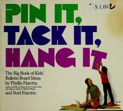 Pin it, tack it, hang it : the big book of kids' bulletin boards /