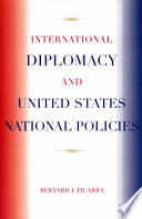 International diplomacy and United States national policies /