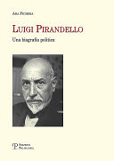 Luigi Pirandello : una biografia politica /