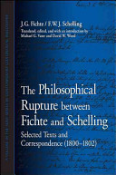 The philosophical rupture between Fichte and Schelling : selected texts and correspondence (1800-1802) /