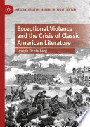 Exceptional Violence and the Crisis of Classic American Literature /