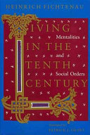 Living in the tenth century : mentalities and social orders /