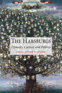 The Habsburgs : dynasty, culture and politics /