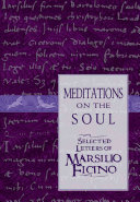 Meditations on the soul : selected letters of Marsilio Ficino /