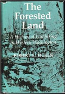 The forested land : a history of lumbering in western Washington /