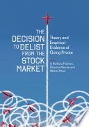 The decision to delist from the stock market : theory and empirical evidence of going private /