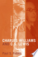 Charles Williams and C.S.Lewis : friends in co-inherence /