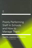 Poorly performing staff in schools and how to manage them : capability, competence and motivation /