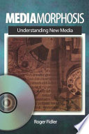 Mediamorphosis : understanding new media /