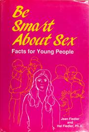 Be smart about sex : facts for young people /