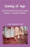 Coming of age : a Christianized initiation for women in southern Malawi /