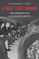 A great leap forward : 1930s Depression and U.S. economic growth /