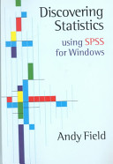 Discovering statistics using SPSS for Windows : advanced techniques for the beginner /
