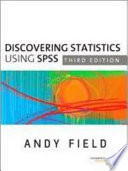 Discovering statistics using SPSS : (and sex and drugs and rock 'n' roll) /
