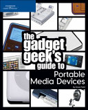 The gadget geek's guide to portable media devices /