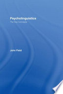 Psycholinguistics : the key concepts /