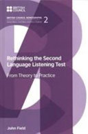 Rethinking the second language listening test : from theory to practice /