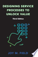 Designing service processes to unlock value /