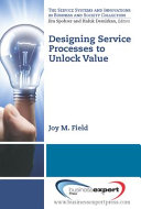 Designing service processes to unlock value /