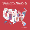 Thematic mapping : 101 inspiring ways to visualise empirical data /