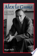 Alex la Guma : a literary & political biography /