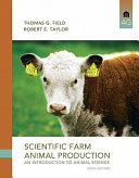Scientific farm animal production : an introduction to animal science /