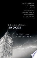 Electoral shocks : the volatile voter in a turbulent world /
