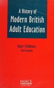 A history of modern British adult education /