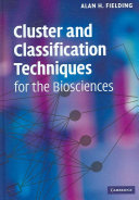 Cluster and classification techniques for the biosciences /