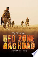 Red Zone Baghdad : my war in Iraq /