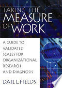 Taking the measure of work : a guide to validated scales for organizational research and diagnosis /