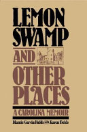 Lemon Swamp and other places : a Carolina memoir /
