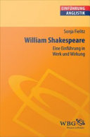 William Shakespeare : eine einführung in Werk und Wirkung /