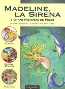 Madeline, la sirena : y otras historias de peces /