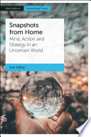 Snapshots from home : mind, action and strategy in an uncertain world /