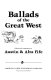Ballads of the great West /